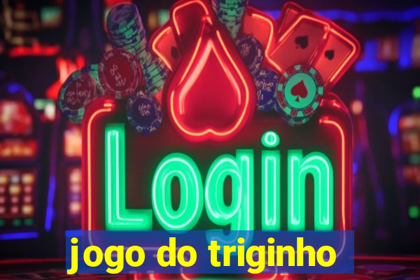 jogo do triginho